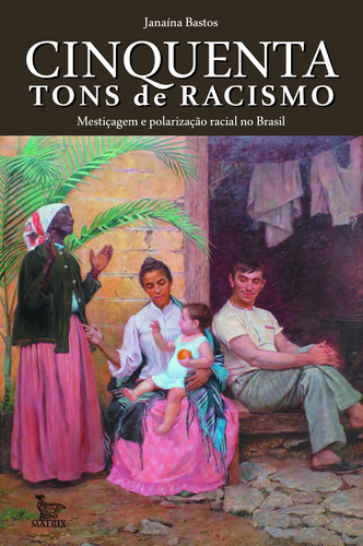 Libro Cinquenta Tons De Racismo De Bastos Janaina Matrix