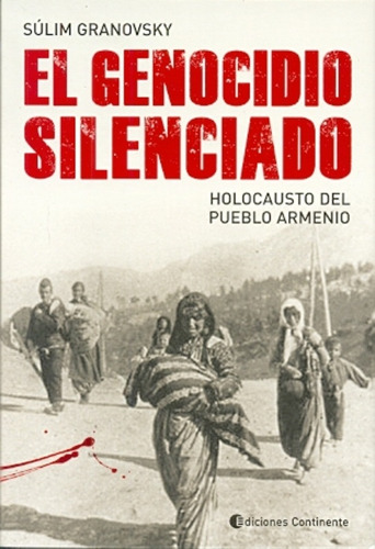 Genocidio Silenciado, El. Holocausto Del Pueblo Armenio - Su