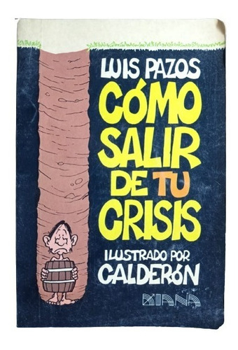 Como Salir De Tu Crisis - Luis Pazos