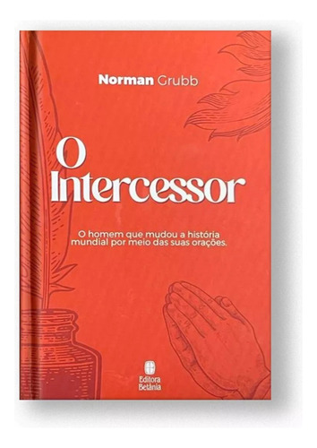 Livro O Intercessor | Norman Grubb | Betânia