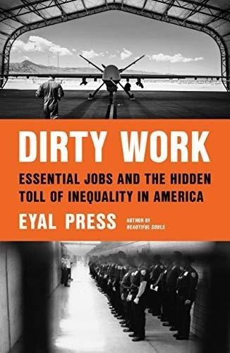 Dirty Work Essential Jobs And The Hidden Toll Of..., De Press, Eyal. Editorial Farrar, Straus And Giroux En Inglés