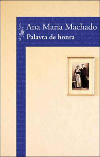 Palavra De Honra, De Machado, Ana Maria. Editora Alfaguara, Capa Mole, Edição 1ª Edição - 2013 Em Português