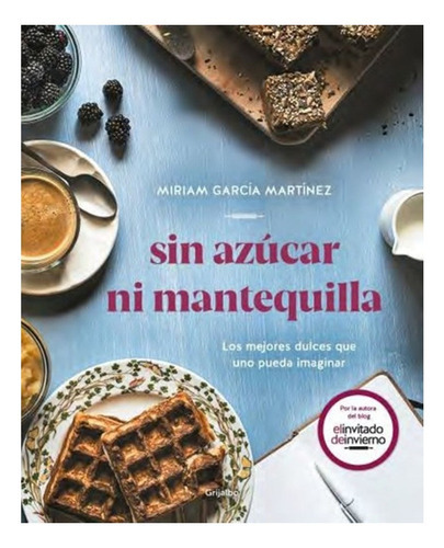 Libro Sin Azúcar Ni Mantequilla. /552: Libro Sin Azúcar Ni Mantequilla. /552, De Miriam Garcia. Editorial Gr. Ilustrados, Tapa Blanda En Castellano
