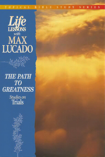 Life Lessons: Path To Greatness (studies On Trials), De Lucado, Max. Editorial Thomas Nelson Pub, Tapa Blanda En Inglés