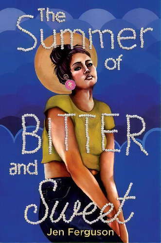 The Summer Of Bitter And Sweet, De Jen Ferguson. Editorial Harpercollins Publishers Inc, Tapa Dura En Inglés