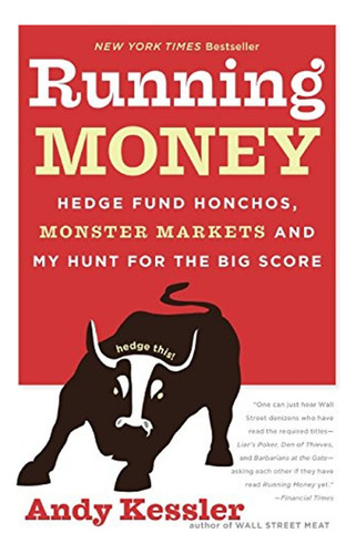 Running Money,hedge Fund Honchos, Monster Markets And My Hun