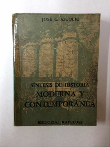 Síntesis De Historia Moderna Y Contemporánea - José Astolfi