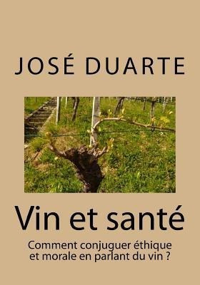 Vin Et Sante - Jose Duarte