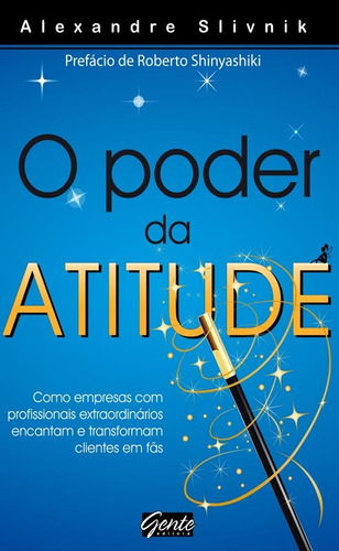 O poder da atitude, de Slivnik, Alexandre. Editora Gente Livraria e Editora Ltda., capa mole em português, 2012