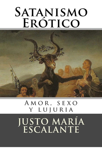 Libro: Satanismo Erotico: Amor, Sexo Y Lujuria (spanish Edit