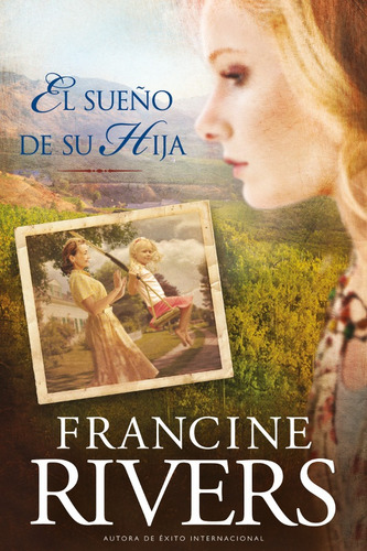 Imagen 1 de 1 de El Sueño De Su Hija, De Francine Rivers