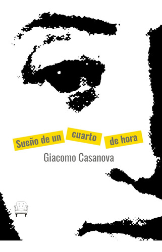 Sueño De Un Cuarto De Hora - Casanova Giacomo (libro) - Nuev