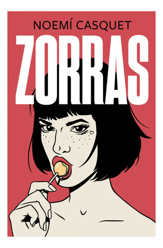 Zorras, De Noemi Casquet. Editorial Ediciones B En Español