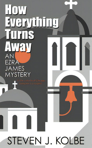 How Everything Turns Away, De Kolbe, Steven J.. Editorial Wild Rose Pr, Tapa Blanda En Inglés