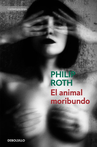 El animal moribundo, de Roth, Philip. Serie Bestseller Editorial Debolsillo, tapa blanda en español, 2019