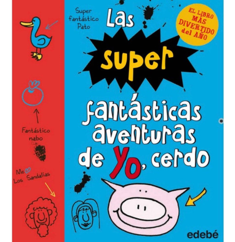 Las Súper Fantásticas Aventuras De Yo, Cerdo