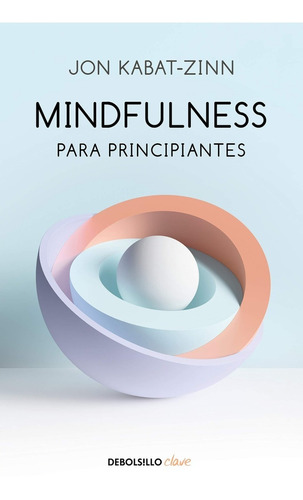 Mindfulness Para Principiantes - Jon Kabat-zinn