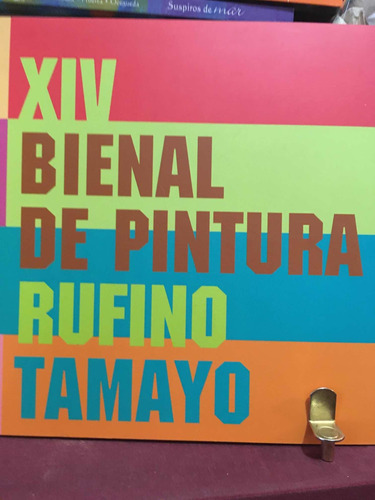 Rufino Tamayo. Xiv Bienal De Pintura Rufino Tamayo