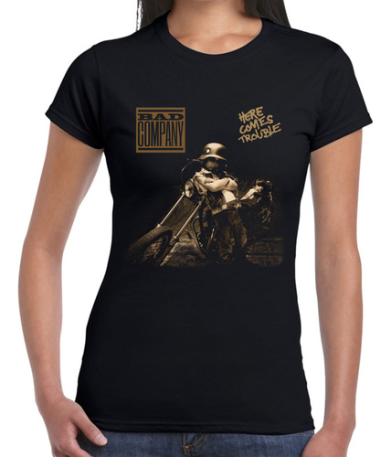 Playera Mujer Bad Company Here Comes Trouble  Algodón #602