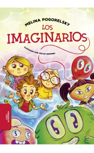 Libro Los Imaginarios - Melina Pogorelsky - Alfaguara