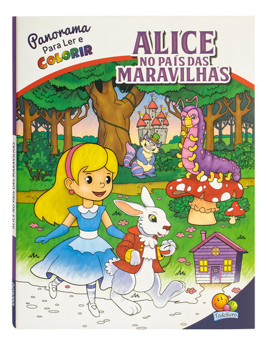 Panorama Para Ler E Colorir: Alice No País Da Maravilhas, De Papp International., Vol. 1. Editorial Todolivro, Capa Mole, Edição 1 Em Português, 2024