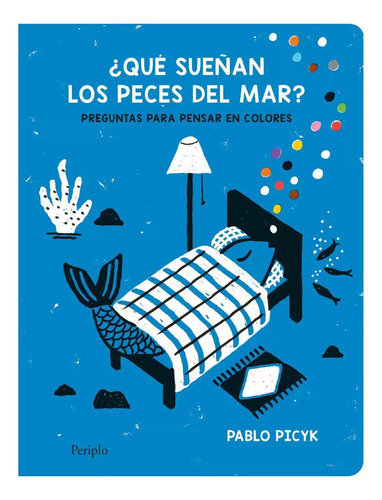 ¿qué Sueñan Los Peces Del Mar? Pablo Picyk - Periplo  Álbum 