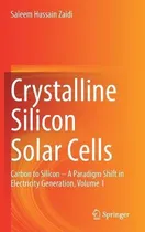 Comprar Libro Crystalline Silicon Solar Cells : Carbon To Silicon...