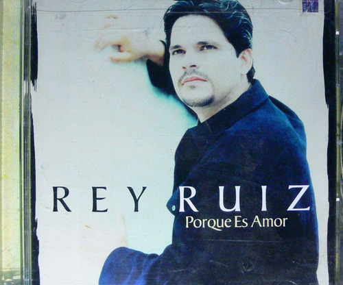 Rey Ruiz - Porque Es Amor 