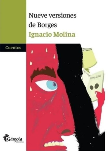 Nueve Versiones De Borges - Molina, Ignacio