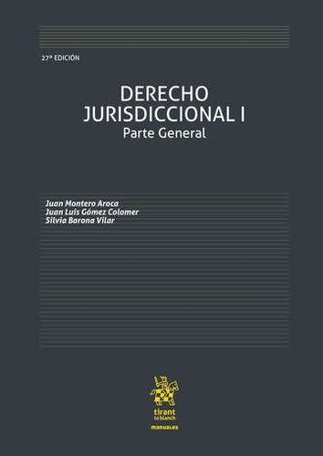 Derecho Jurisdiccional I, De Montero Aroca, Juan. Editorial Tirant Lo Blanch, Tapa Blanda En Español