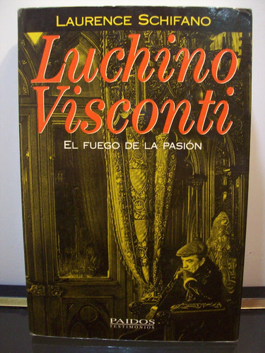 Adp Luchino Visconti El Fuego De La Pasion Laurence Schifano