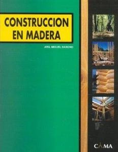 Construcción En Madera - Hanono, Miguel Osvaldo