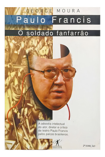 Paulo Francis O Soldado Fanfarrão, De George Moura. Editora Objetiva Em Português