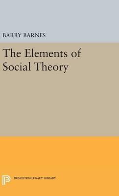 Libro The Elements Of Social Theory - Barry Barnes