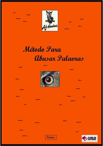 Método Para Abusar Palavras, de A.J. Cardiais. Série Não aplicável Editora Clube de Autores, capa mole, edição 1 em português, 2015