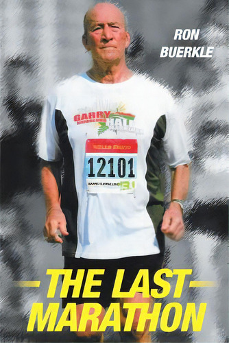 The Last Marathon, De Buerkle, Ron. Editorial Page Pub, Tapa Blanda En Inglés