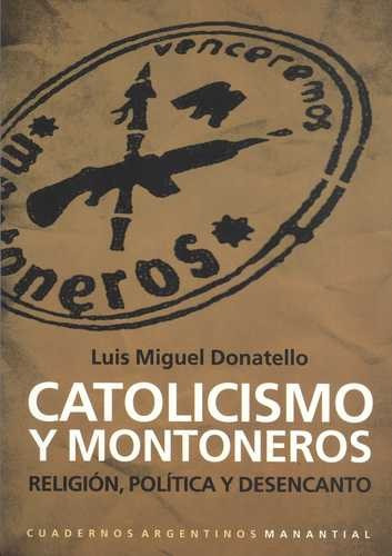 Libro Catolicismo Y Montoneros. Religión, Política Y Desenc