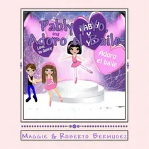 Comprar Pably Y Yo Adoro El Baile : Adoro El Baile, De Bermudez, Roberto. Editorial Createspace, Tapa Blanda En Español