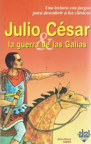 Julio César Y La Guerra De Las Galias, De Zarka, Anne-marie. Editorial Akal, Tapa Blanda En Español, 2003