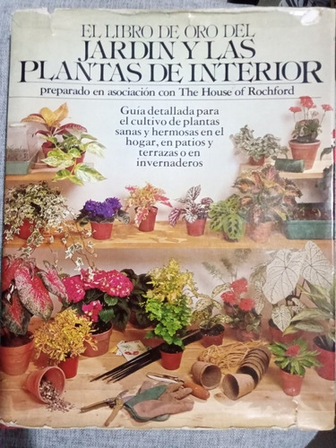 El Libro De Oro Del Jardín Y Las Plantas De Interior. 