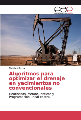 Libro: Algoritmos Para Optimizar El Drenaje En Yacimientos N