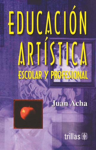 Libro Educacion Artistica Escolar Y Profesional