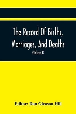 Libro The Record Of Births, Marriages, And Deaths; And In...