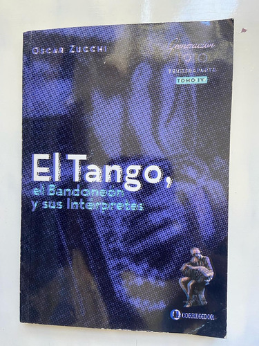 Oscar Zucchi El Tango, El Bandoneón Y Sus Intérpretes 