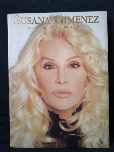 Susana Gimenez. Retrato Intimo De Su Vida