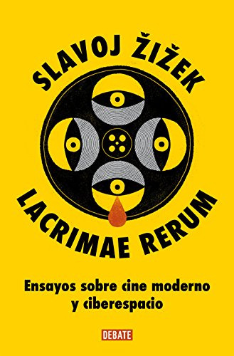 Lacrimae Rerum: Ensayos Sobre Cine Moderno Y Ciberespacio -e