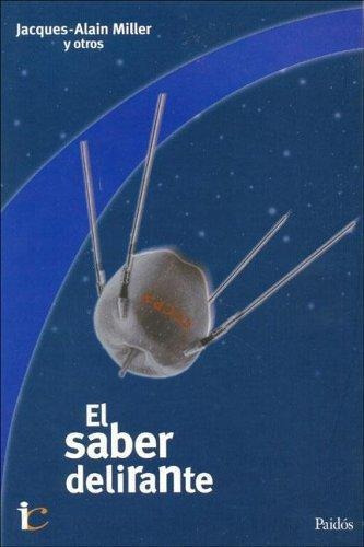 Saber Delirante, El - Miller, Jacques-alain