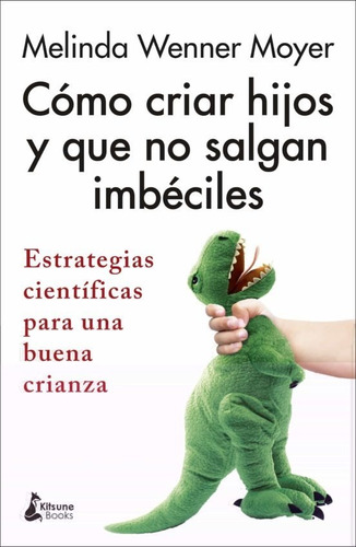 Libro Como Criar Hijos Y Que No Salgan Imbeciles