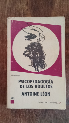 Psicopedagogia De Los Adultos Antoine Leon Siglo Veintiuno
