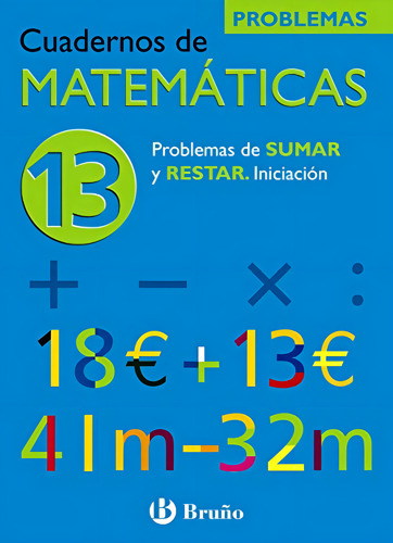 13 Problemas De Sumar Y Restar. Iniciaciãâ³n, De Sousa Martín, Ismael. Editorial Editorial Bruño, Tapa -1 En Español